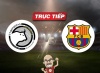 Trực tiếp bóng đá Unionistas vs Barcelona, 01h30 ngày 19/01: Blaugrana xả giận lên đội nhược tiểu?